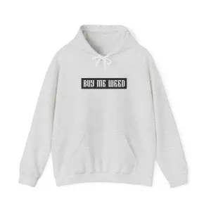 Buy Me Weed Unisex Hooded Sweatshirt