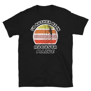 I'd Rather Be In Augusta Maine T-Shirt | Vintage Sunset