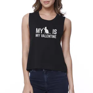 My Cat My Valentine Women's Black Crop Tee Gift Idea for Cat Lovers