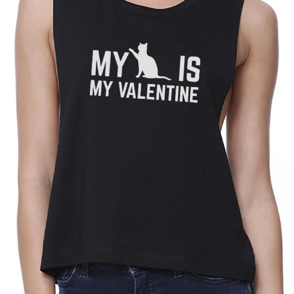 My Cat My Valentine Women's Black Crop Tee Gift Idea for Cat Lovers